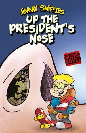 Up the President's Nose (Jimmy Sniffles) - Scott Nickel [KOMIKS]