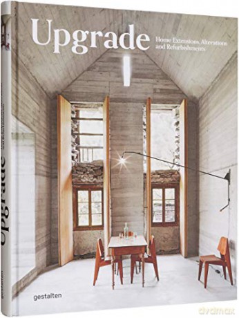 Upgrade: Home Extensions, Alterations and Refurbishments [KSIĄŻKA]