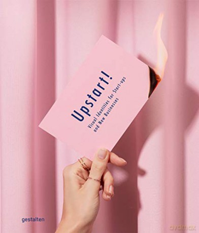 Upstart!: Visual Identities for Start-Ups and New Businesses [KSIĄŻKA]