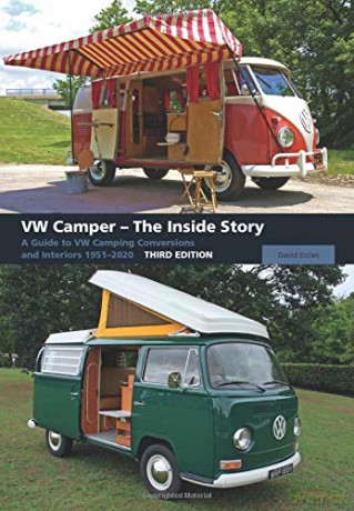 V W Camper - The Inside Story: A Guide to VW Camping Conversions and Interiors 1951-2012 Third Edition - David Eccles [KSIĄŻKA]