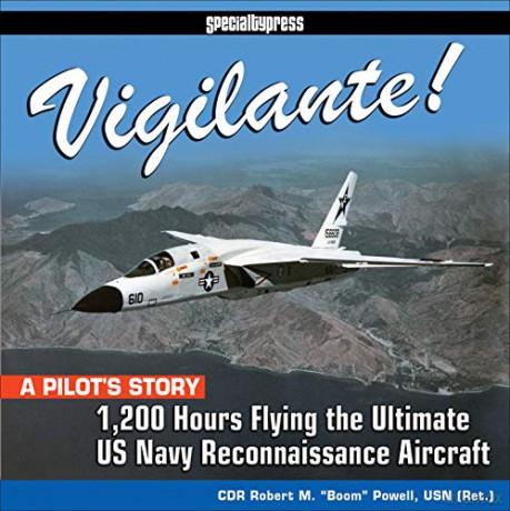 Vigilante!: 1,200 Hours Flying the Ultimate US Navy Reconnaissance Aircraft - R. Powell [KSIĄŻKA]