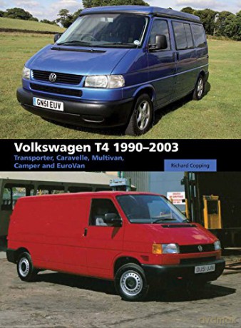 Volkswagen T4 1990-2003: Transporter, Caravelle, Multivan, Camper and Eurovan - Richard Copping [KSIĄŻKA]