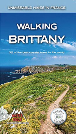Walking Brittany: 32 of the best coastal hikes in the world (Unmissable Hikes in France) - Andrew McCluggage [KSIĄŻKA]