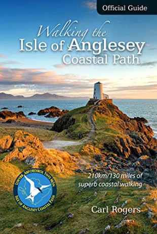 Walking the Isle of Anglesey Coastal Path - Official Guide: 210km/130 Miles of Superb Coastal Walking - Carl Rogers [KSIĄŻKA]
