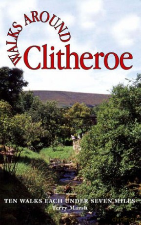 Walks Around Clitheroe: Ten Walks of Seven Miles or Less - Terry Marsh [KSIĄŻKA]