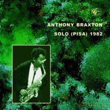 Anthony Braxton: Solo (Pisa) 1982 [CD]