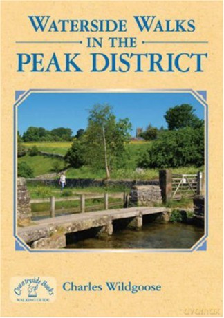 Waterside Walks in the Peak District (Waterside Walks) - Charles Wildgoose [KSIĄŻKA]