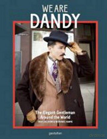 We are Dandy: The Elegant Gentleman Around the World [KSIĄŻKA]