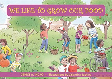 We Like to Grow Our Food (Family and World Health) - Denise A. Incao [KSIĄŻKA]
