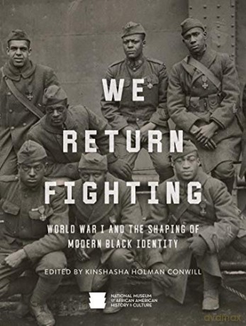 We Return Fighting: World War I and the Shaping of Modern Black Identity [KSIĄŻKA]