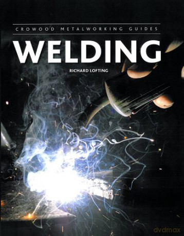 Welding (Crowood Metalworking Guides) - Richard Lofting [KSIĄŻKA]
