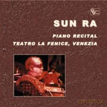 Sun Ra: Solo Piano Recital - Teatro La Fenice - Venezia [CD]