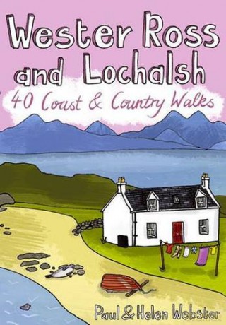 Wester Ross and Lochalsh: 40 Coast and Country Walks - Paul Webster [KSIĄŻKA]