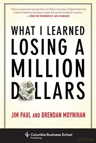 What I Learned Losing a Million Dollars (Columbia Business School Publishing) - Jim Paul [KSIĄŻKA]