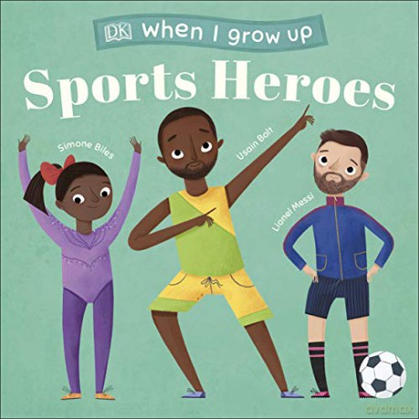 When I Grow Up - Sports Heroes: Kids Like You that Became Superstars [KSIĄŻKA]