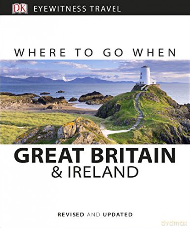 Where to Go When Great Britain and Ireland (DK Eyewitness Travel Guide) [KSIĄŻKA]