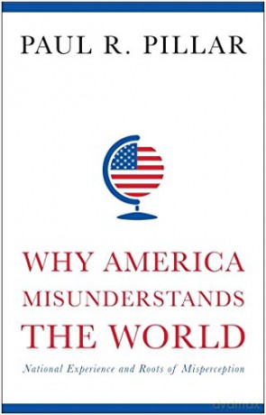 Why America Misunderstands the World [KSIĄŻKA]