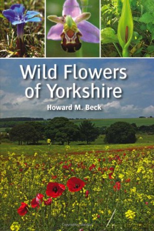 Wild Flowers of Yorkshire - Howard M Beck [KSIĄŻKA]