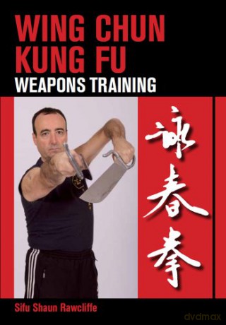 Wing Chun Kung Fu: Weapons Training - Shaun Rawcliffe [KSIĄŻKA]