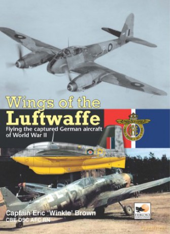 Wings of the Luftwaffe: Flying German Aircraft of World War II: Flying the Captured German Aircraft of WWII (Consign) - Captain Eric Brown [KSIĄŻKA]