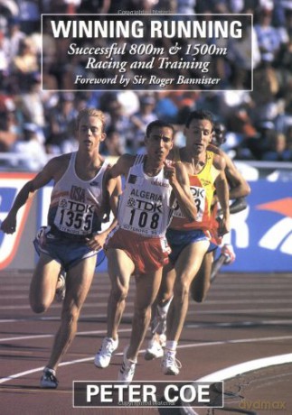 Winning Running: Successful 800m and 1500m Racing and Training - Peter Coe [KSIĄŻKA]