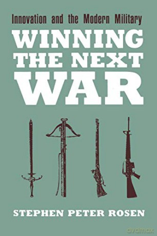 Winning the Next War: Innovation and the Modern Military (Cornell Studies in Security Affairs) - Stephen Peter Rosen [KSIĄŻKA]