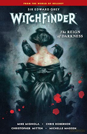 Witchfinder 6 - Reign of Darkness (Witchfinder: Reign of Darkness) - Mike Mignola [KSIĄŻKA]