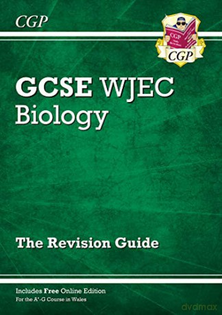 WJEC GCSE Biology Revision Guide (with Online Edition) (CGP GCSE Revision for Wales) [KSIĄŻKA]