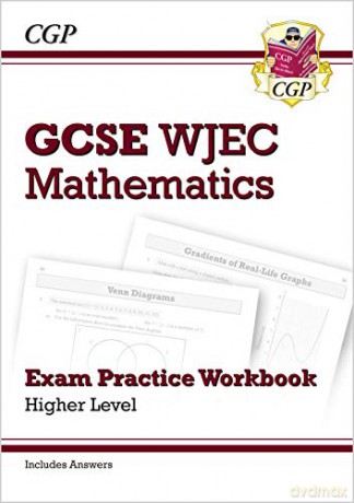 WJEC GCSE Maths Exam Practice Workbook: Higher (includes Answers) (CGP GCSE Revision for Wales) [KSIĄŻKA]