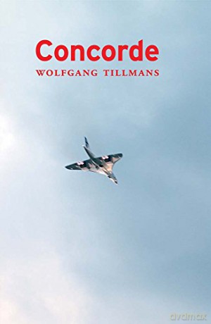Wolfgang Tillmans: Concorde - Wolfgang Tillmans [KSIĄŻKA]