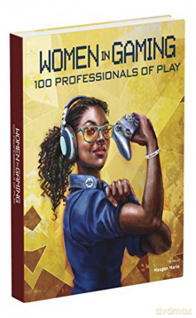 Women in Gaming: 100 Professionals of Play - Meagan Marie [KSIĄŻKA]