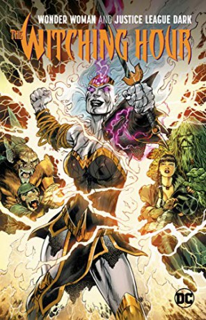 Wonder Woman and The Justice League Dark: The Witching Hour (Wonder Woman & the Justice League Dark: the Witching Hour) - James Tynion Iv [KOMIKS]
