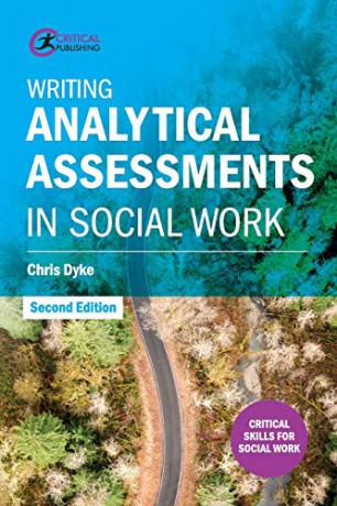 Writing Analytical Assessments in Social Work (Critical Skills for Social Work) - Chris Dyke [KSIĄŻKA]