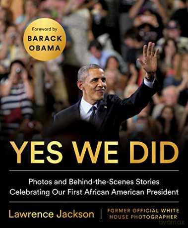 Yes We Did: Photos and Behind-the-Scenes Stories Celebrating Our First African American President - Lawrence Jackson [KSIĄŻKA]