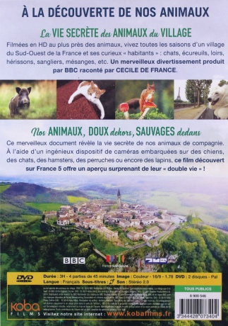 La vie secrete des animaux du village / Nos Animaux, doux dehors, sauvages dedans [2DVD]