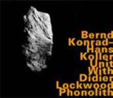 Bernd Konrad, Hans Koller Unit with Didier Lockwood: Phonolith [CD]