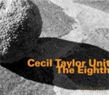 Cecil Taylor Unit: The Eighth [CD]