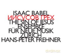 Ensemble fur Neue Musik Zurich, Hans-Peter Frehner: Isaac Babel: The Sin Of Jesus [CD]