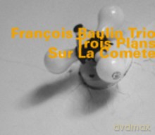 Francois Raulin Trio: Trois Plans Sur La Comete [CD]
