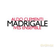 Ives Ensemble: Aldo Clementi: Madrigale [CD]