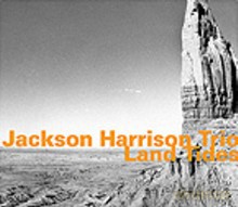 Jackson Harrison Trio: Land Tides [CD]