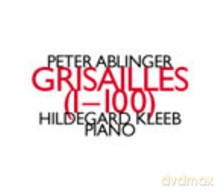 Peter Ablinger: Peter Ablinger: Grisailles (1-100) [CD]