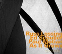 Russ Lossing, Ed Schuller, Paul Motian: As It Grows [CD]