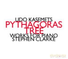 Stephen Clarke: Udo Kasemets: Pythagoras Tree - Works For Piano [CD]