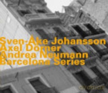 Sven-Ake Johansson, Axel Dörner, Andrea Neumann: Barcelona Series [CD]