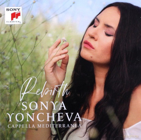 Sonya Yoncheva: Rebirth [CD]