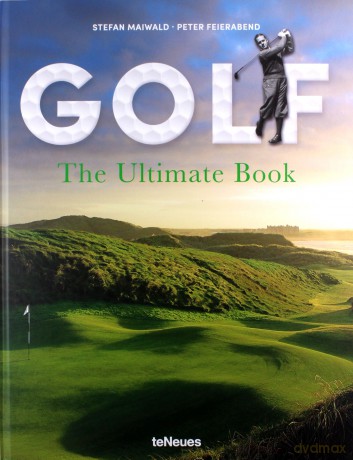 Golf: The Ultimate Book - Stefan Maiwald, Peter Feierabend [KSIĄŻKA]