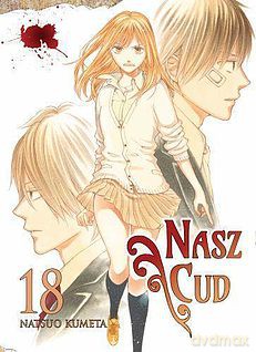 Bokura no Kiseki. Nasz Cud (Tom 18) - Natsuo Kumeta [KOMIKS]