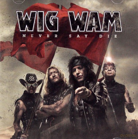 Wig Wam: Never Say Die [CD]