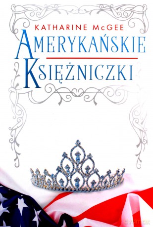 Amerykańskie księżniczki - Katharine McGee [KSIĄŻKA]